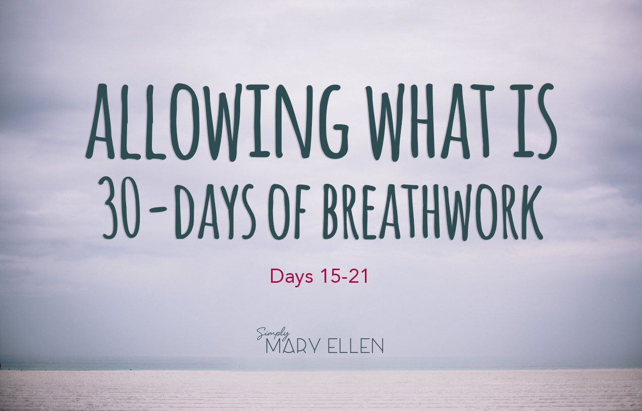 Allowing What Is: 30 Days of Breathowrk