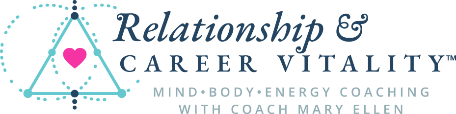 Relationship & Career Vitality Mind Body Energy Coaching with Coach Mary Ellen
